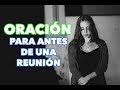 Oración para antes de una reunión - Oraciones cristianas