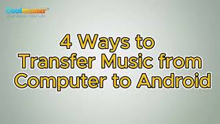 How to Transfer Music from Computer to Android (4 Ways)