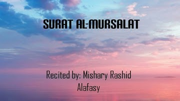 سورة المرسلات || Surat Al-Mursalat (The Emissaries) || Mishary Rashid Alafasy || 77th surat of Quran