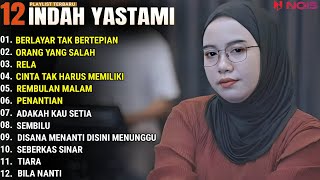 INDAH YASTAMI FULL ALBUM - BERLAYAR TAK BERTEPIAN - ORANG YANG SALAH || COVER AKUSTIK TERBAIK 2024