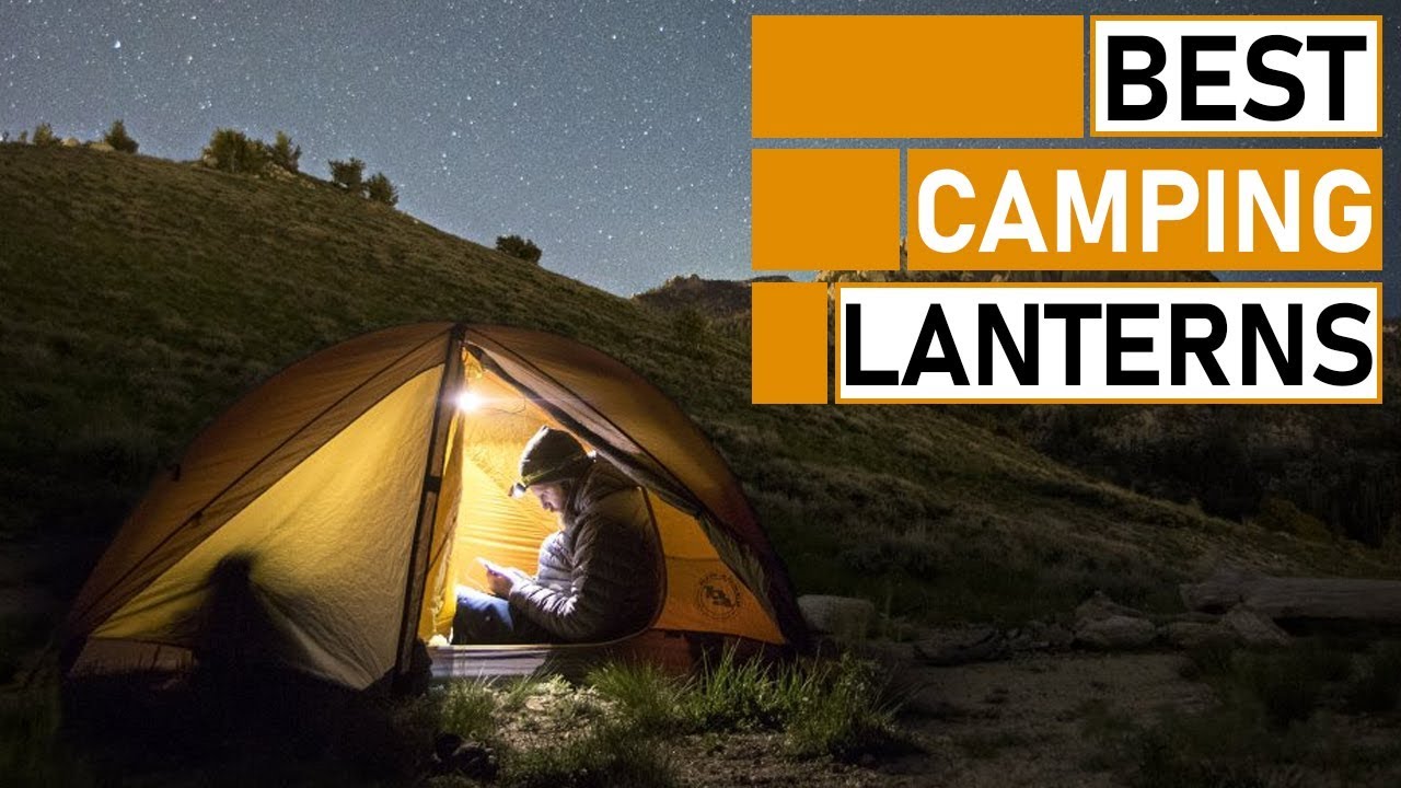 7 Best Outdoor Camping Lanterns & LED Lights