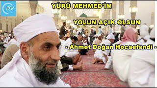 Yürü Mehmedi̇m Yolun Açik Olsun - Ahmet Doğan Hocaefendi -