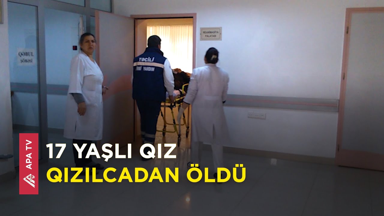 Hacqabul sakini qzlcadan dnyasn dyidi  APA TV