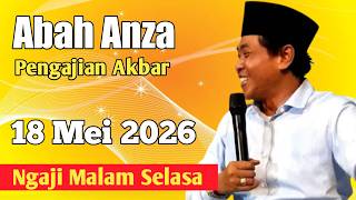 PENGAJIAN AKBAR MALAM SELASA 18 MEI BERSAMA ABAH ANZA KH ANWAR ZAHID | NGAJI RUTINAN