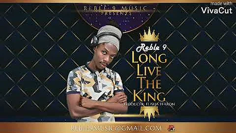 Reble 9 -Long live the king