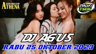 DJ AGUS TERBARU RABU 25 OKTOBER 2023 FULL BASS| ATHENA BANJARMASIN