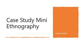 Case Study Mini Ethnography