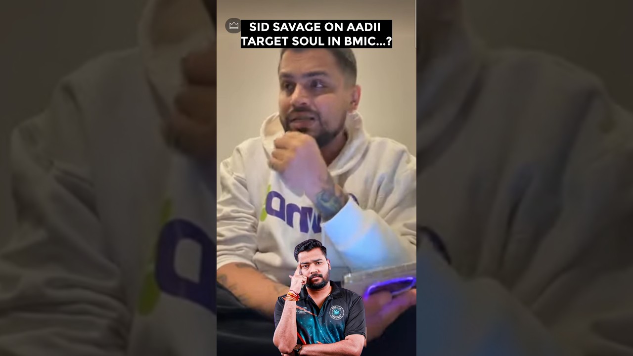 Sid Savage On Aadii Target Team SouL In Bmic..? 