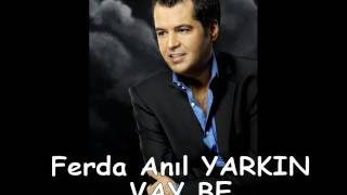 Ferda Anıl YARKIN  - Vay be