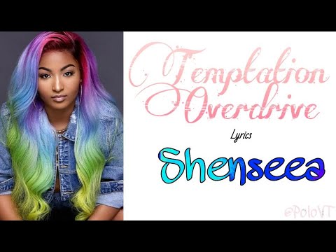 Shenseea  - Temptation Overdrive Lyrics