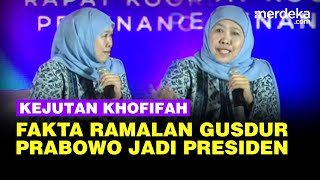 Khofifah Blak blakan Ramalan Gusdur Soal Prabowo Jadi Presiden
