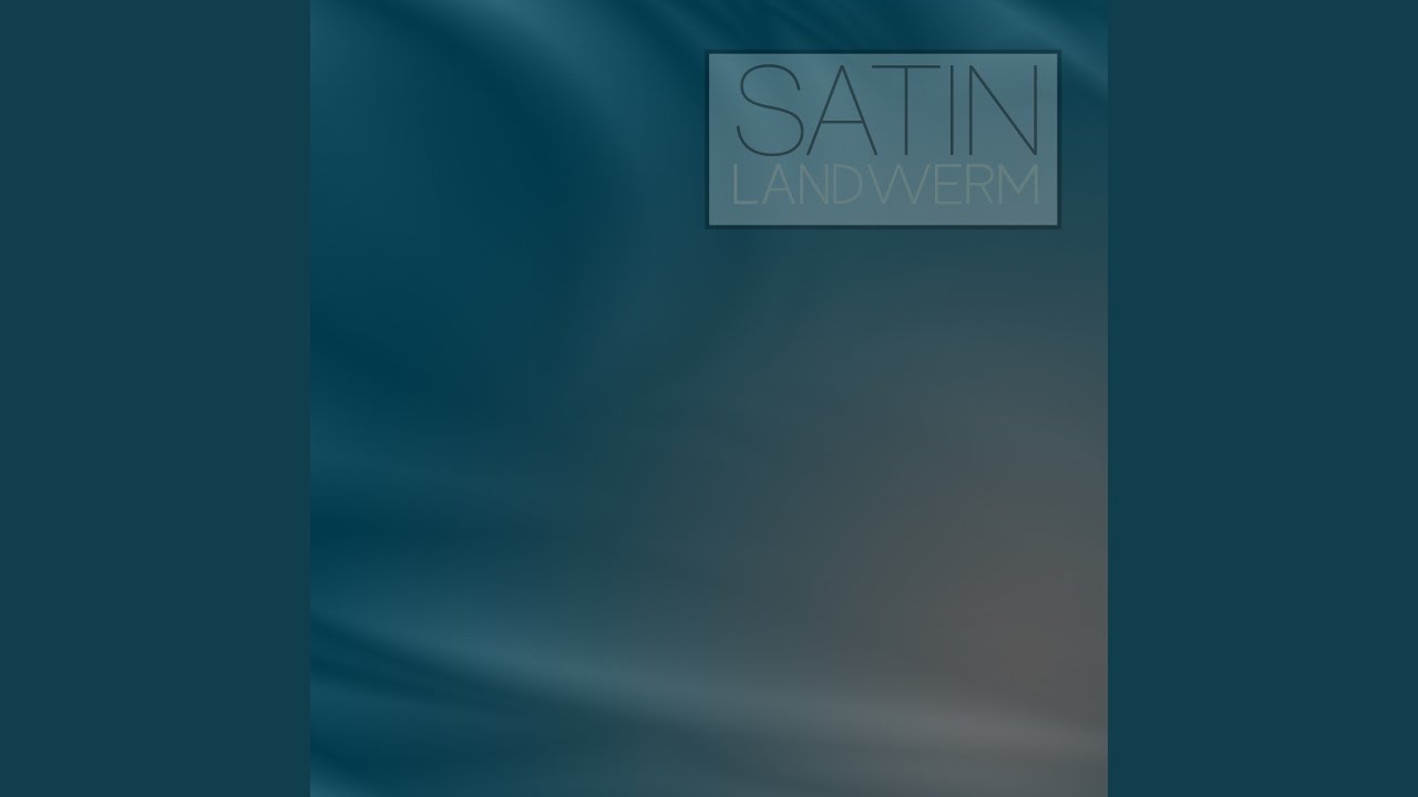 Watch Satin on YouTube Watch Satin on YouTube