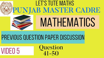 #5 PUNJAB MATHS MASTER CADRE 2020  PREVIOUS 2016 PAPER SOLVED VIDEO 5 QUESTION 41-50