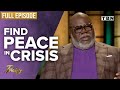 T.D. Jakes: How to Find Courage in Difficult Times | FULL EPISODE | Praise on TBN