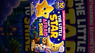 The Little Star That Was Afraid to Shine 🌙✨ | 10-Minute Bedtime Story for Kids |