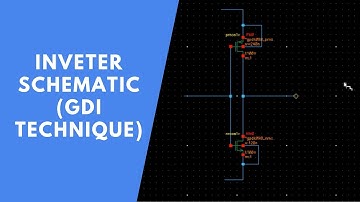 Inverter Schematic(GDI Technique) | Cadenece Virtuoso