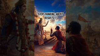 Stop obsessed with the results!!!#krishna #karma