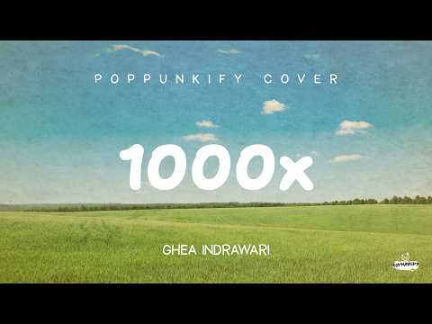 Ghea Indrawari - 1000x | Poppunkify Cover (Lyric Video)