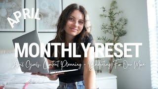 APRIL MONTHLY RESET ROUTINE | April Goals, Content Planning + Budgeting For Our Move