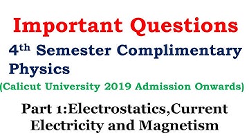 4th  Semester Comp. Physics Important Questions| Electrostatics, Current Electricity &Magnetism