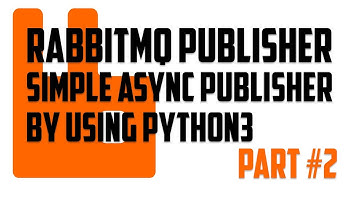 RabbitMQ - Simple async publisher in Python3