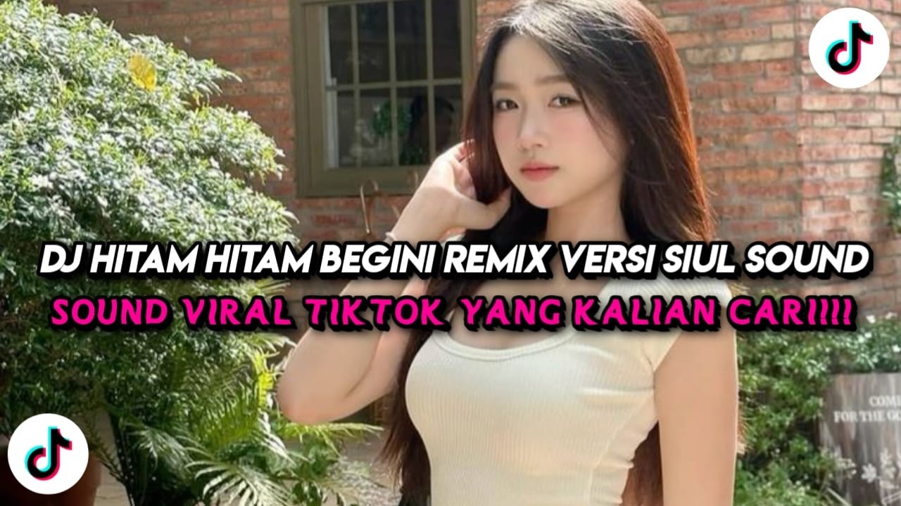 DJ HITAM HITAM BEGINI REMIX VERSI SIUL SOUND VIRAL FYP TIKTOK TERBARU 2026 YG KALIAN CARI CAR