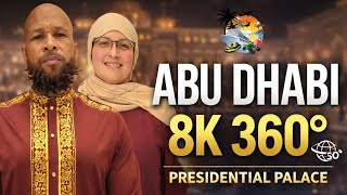 🇦🇪📍 ABU DHABI Presidential Palace | 8K 360° Virtual Tour (Full Experience) UAE