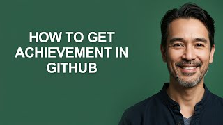 How to Get Achievement In Github - KevinHowTo