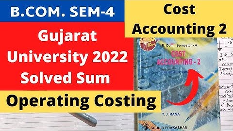 Operating Costing Gujarat University 2022 Solved Sum Cost Accounting 2 B.Com SEM 4