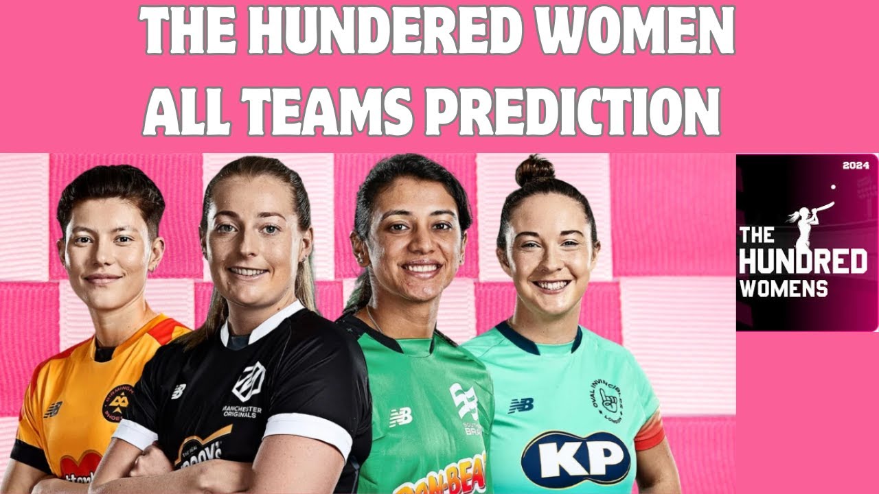 The Hundred Women | All Teams Prediction 2024
