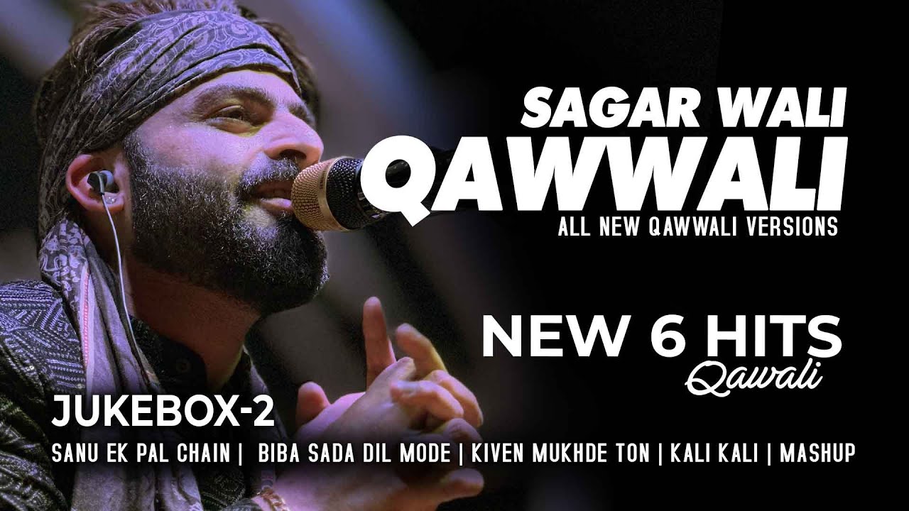 Sagar Wali Qawwali 20  Sanu Ek Pal  Kiven Mukhde  Jogi  Kali Kali Zulfon  Jukebox Volume 2