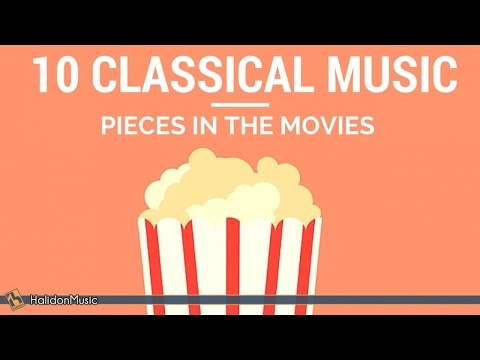 Movie Music - 10 Classical Music Pieces In The Movies