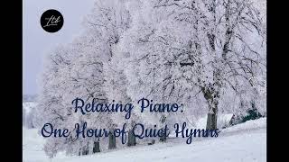 Relaxing Piano: One Hour of Quiet Hymns