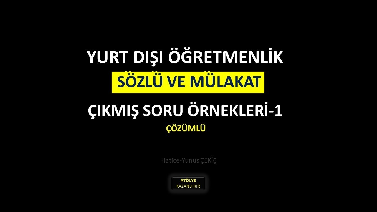 SÖZLÜ VE MÜLAKAT ÇIKMIŞ SORU ÖRNEKLERİ-1 ÇÖZÜMLÜ