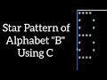 #2 |Programming for beginners| |C Language |Pattern printing|💫 |Alphabet "B" using C| #code #coding