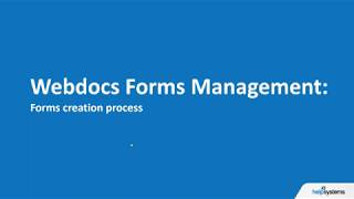 Webdocs Forms Management (Version 7.4) -  Forms Creation