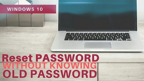 Change Windows Password without Knowing Current Password