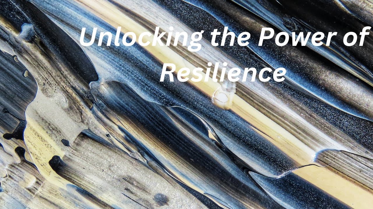 Unlocking the Power of Resilience - YouTube