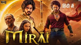 Download lagu Mirai (2025) Full Hindi Dubbed Movie | Teja Sajja, Ritika Nayak, Japapathi Babu | South Action Movie