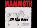 Mammoth All The Days W Lyrics