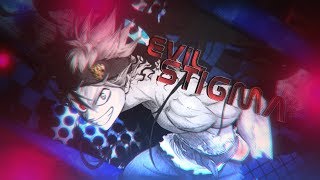 Evil Stigma - [Black Clover AMV]