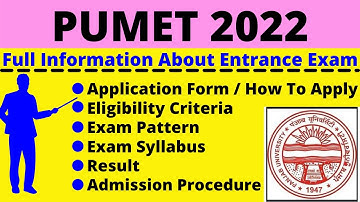 All About PU MET 2022: Notification, Dates, Application, Eligibility, Pattern, Syllabus, Admit Card