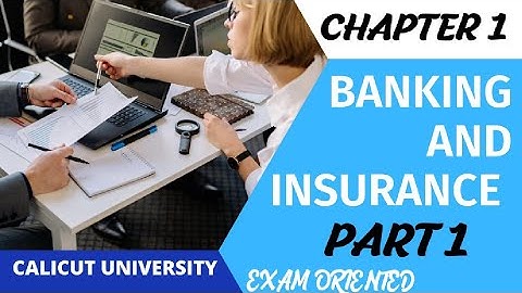 BANKING AND INSURANCE /IN MALAYALAM/ INTRODUCTION /CHAPTER ONE/BCOM, BBA/CALICUT UNIVERSITY