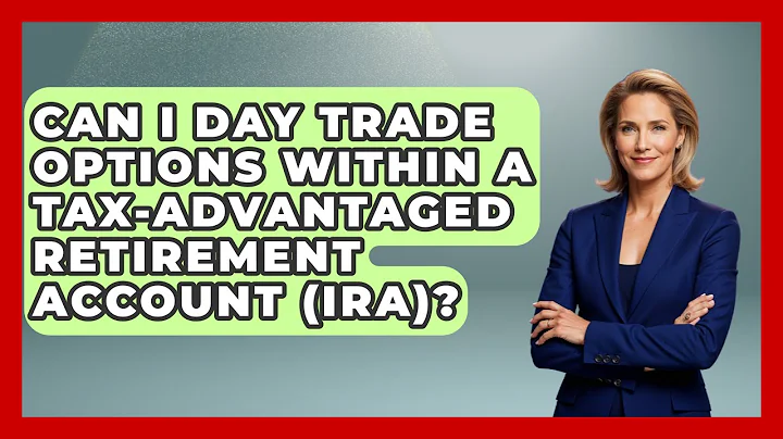 Can I Day Trade Options Within A Tax-advantaged Retirement Account (IRA)?
