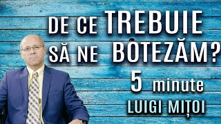 De ce trebuie să ne botezăm in apă? - Luigi Mițoi