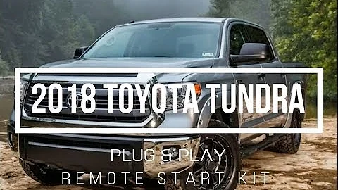 2018-2019 Toyota Tundra Plug & Play Remote Start (NO WIRE CUTTING ON NEW VERSION)