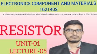 ELECTRONICS COMPONENT & MATERIALS LECTURE 05 UNIT-01