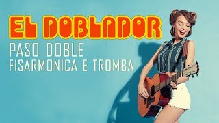 EL DOBLADOR - PASO DOBLE Per Fisarmonica e tromba - BALLA E SORRIDI VOL 8 liscio e  balli di gruppo