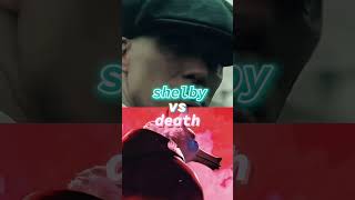 Shelby Vs Death #Edit #Shortsvideo #Bruh #Shelby #Death #Pon