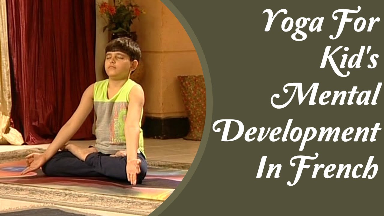 Improve Childs Memory: Kids Yoga For Sharp Memory & Mental Development | Yoga Tutorial In French major field of study medicine
